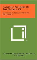 Catholic Builders of the Nation, V3