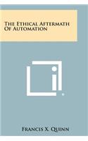 Ethical Aftermath of Automation