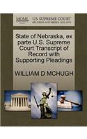 State of Nebraska, Ex Parte U.S. Supreme Court Transcript of Record with Supporting Pleadings