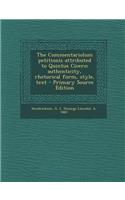The Commentariolum Petitionis Attributed to Quintus Cicero; Authenticity, Rhetorical Form, Style, Text