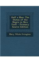 Half a Man: The Status of the Negro in New York