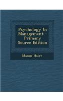 Psychology in Management - Primary Source Edition: (English)