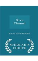 Down Channel - Scholar's Choice Edition