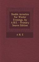 Double Acrostics for Winter Evenings, by A.N.E.