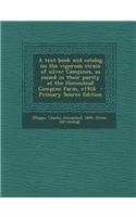 A Text Book and Catalog on the Vigorous Strain of Silver Campines, as Raised in Their Purity at the Homestead Campine Farm, C1916 - Primary Source E