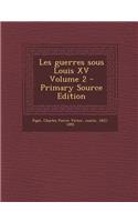 Les Guerres Sous Louis XV Volume 2 - Primary Source Edition