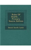 Rules of Health... - Primary Source Edition: (English)