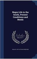 Negro Life in the South, Present Conditions and Needs