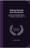 Kirkelig Statistik Over Slesvig Stift: Med Historiske Og Topographiske Bemarkninger. AF M. Mork Hansen Og C. L. Nielsen, Volume 3, Issue 1