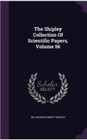 The Shipley Collection of Scientific Papers, Volume 56