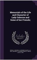 Memorials of the Life and Character of Lady Osborne and Some of her Friends;