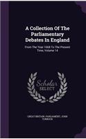 Collection Of The Parliamentary Debates In England