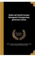 Index ad Caroli Luciani Bonaparte Conspectum generum avium