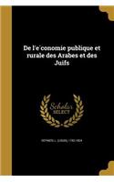 de L'e Conomie Publique Et Rurale Des Arabes Et Des Juifs