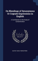 On Blendings of Synonymous Or Cognate Expressions in English