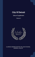 City Of Detroit: Deluxe Supplement; Volume 3