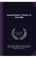 Annual Report, Volume 13, Part 1882