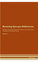 Reversing Syncope: Deficiencies The Raw Vegan Plant-Based Detoxification & Regeneration Workbook for Healing Patients. Volume 4