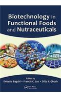 Biotechnology in Functional Foods and Nutraceuticals