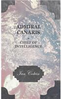 Admiral Canaris - Chief of Intelligence