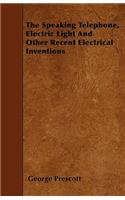 Speaking Telephone, Electric Light And Other Recent Electrical Inventions