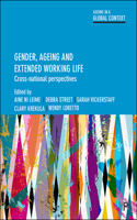 Gender, Ageing and Extended Working Life: Cross-National Perspectives(Ageing in a Global Context)