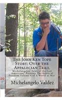 The John Ken Tope Story; Over the Appalecian Trail