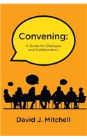 Convening: A Guide for Dialogue and Collaboration