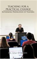 Teaching for a Practical Change: Rethinking preparation of Teachers