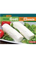 From Goat to Cheese