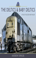 The Deltics & Baby Deltics: A Tale of Success and Failure(Modern Traction Profiles)