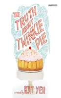 Truth about Twinkie Pie Lib/E