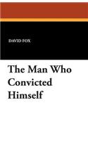 The Man Who Convicted Himself