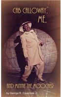 Cab Calloway, Me, and Minnie the Moocher