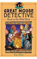 Basil in the Wild West: (4 Great Mouse Detective)