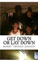 GET Down Or Lay Down