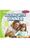 Helping with Dinner