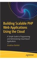 Building Scalable PHP Web Applications Using the Cloud