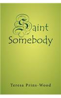 Saint Somebody