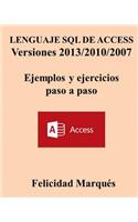 Lenguaje SQL de Access Versiones 2013/2010/2007 Ejemplos Y Ejercicios Paso a Paso: (Spanish)