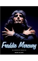 Freddie Mercury: A Kind of Magic