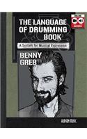 BENNY GREB: THE LANGUAGE OF DRUMMING: Includes Online Audio & 2-Hour Video