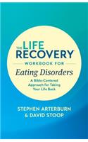 Life Recovery Workbook for Eating Disorders