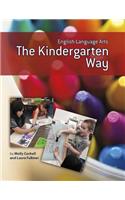 English Language Arts the Kindergarten Way