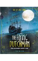 The Flying Dutchman: The Doomed Ghost Ship(Real-Life Ghost Stories)
