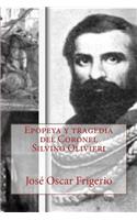 Epopeya y tragedia del Coronel Silvino Olivieri: (Spanish)