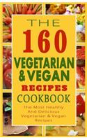 160 Vegetarian & Vegan Recipes Cookbook