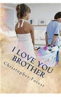 I Love You Brother