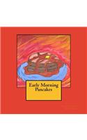 Early Morning Pancakes