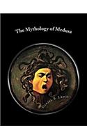 The Mythology of Medusa: A Complete Reference(English)
